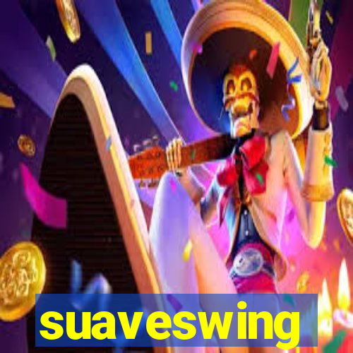 suaveswing