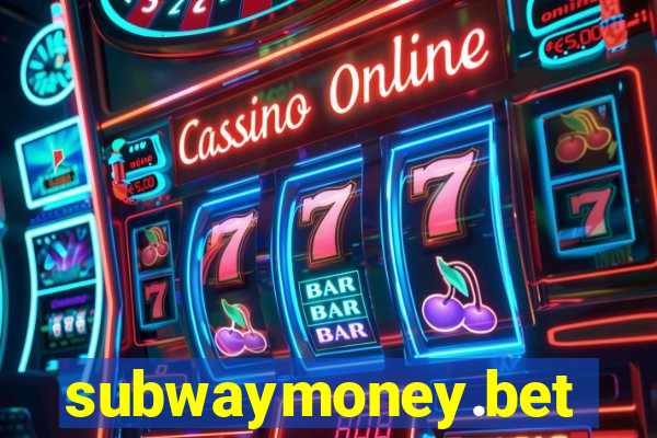 subwaymoney.bet