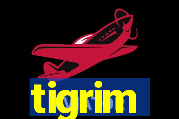 tigrim