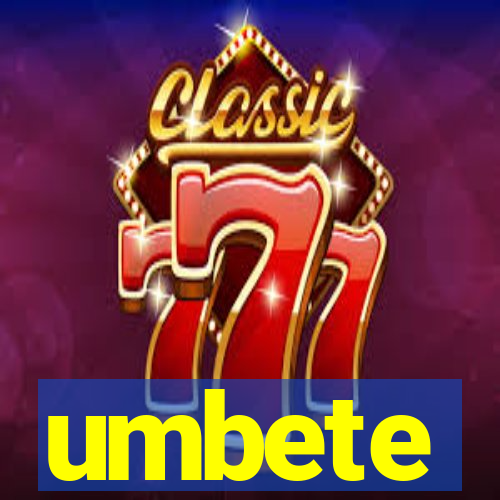 umbete