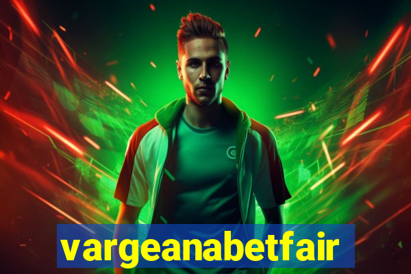 vargeanabetfair