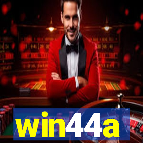 win44a