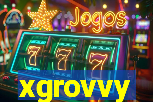 xgrovvy